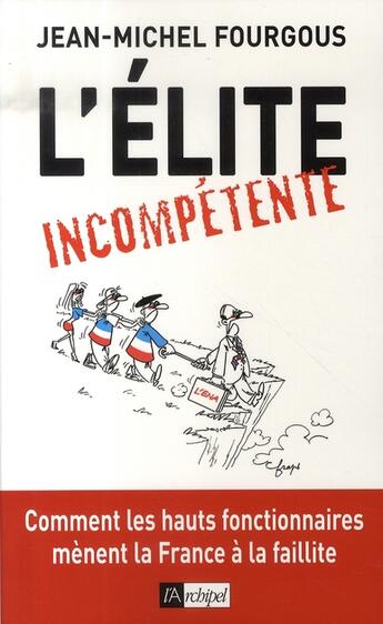 Couverture du livre « L'élite incompétente » de Fourgous-J.M aux éditions Archipel