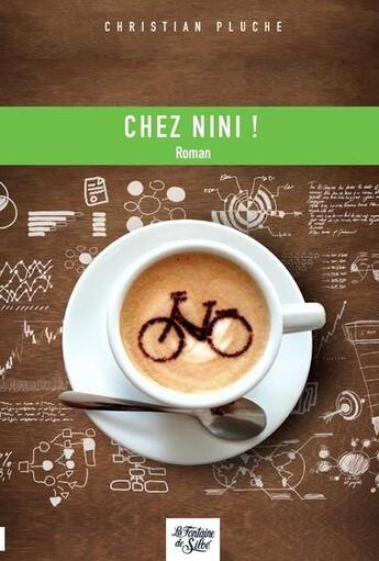 Couverture du livre « Chez Nini ! : Le premier bistrot à énergie positive ! » de Christian Pluche aux éditions La Fontaine De Siloe