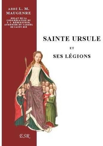 Couverture du livre « Sainte Ursule, et ses légions » de Louis-Marie Maugendre aux éditions Saint-remi