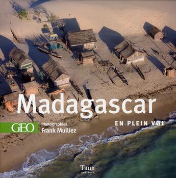 Couverture du livre « Madagascar en plein vol » de Lecadre/Mulliez aux éditions Tana