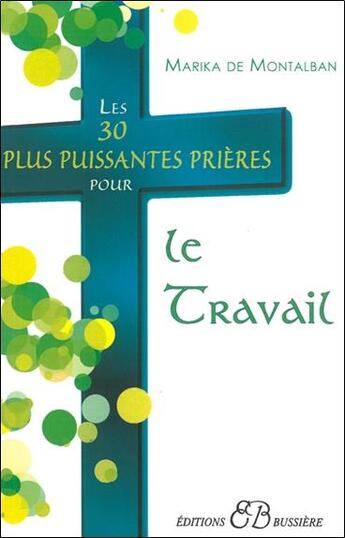 Couverture du livre « Les 30 plus puissantes prières pour le travail » de De Montalban Marika aux éditions Bussiere