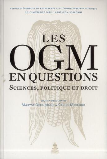 Couverture du livre « Les ogm en questions - sciences, politique et droit » de Deguergue/Moiroud aux éditions Editions De La Sorbonne