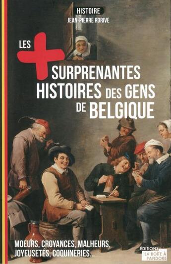 Couverture du livre « Les plus etonnantes histoires des gens de belgique » de Jean-Pierre Rorive aux éditions La Boite A Pandore