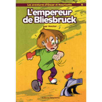 Couverture du livre « Les aventures d'Oscar et Mauricette Tome 4 ; l'empereur de Bliesbruck » de Regis Hector aux éditions Serpenoise