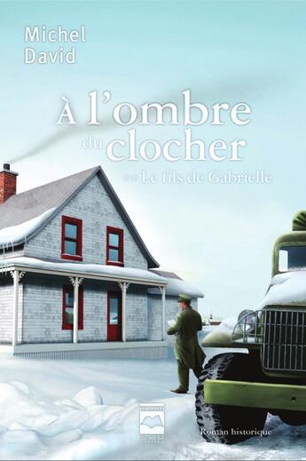 Couverture du livre « À l'ombre du clocher T.2 ; le fils de Gabrielle » de Michel David aux éditions Editions Hurtubise