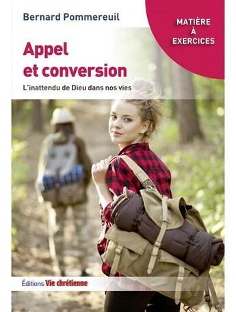 Couverture du livre « Appel et conversion : l'inattendu de Dieu dans nos vies » de Bernard Pomereuil aux éditions Vie Chretienne