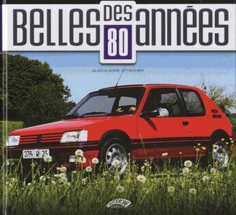 Couverture du livre « Belles des années 80 » de Alexandre Stricher aux éditions Autodrome