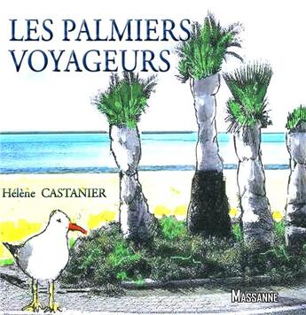 Couverture du livre « Palmetto ; les palmiers voyageurs » de Helene Castanier aux éditions Massanne