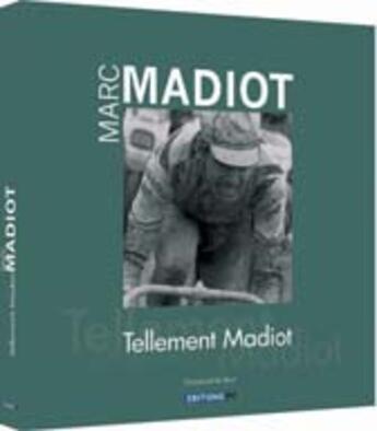 Couverture du livre « Marc Madiot Tellement Madiot » de Emmanuel Le Brun aux éditions Pc