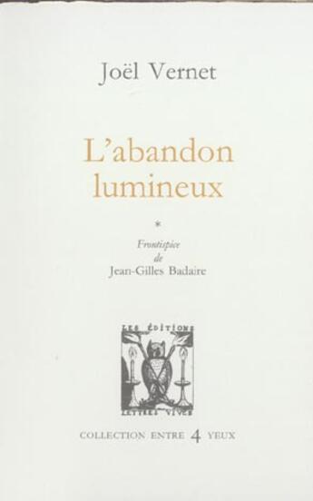 Couverture du livre « L'abandon lumineux » de Joel Vernet aux éditions Lettres Vives