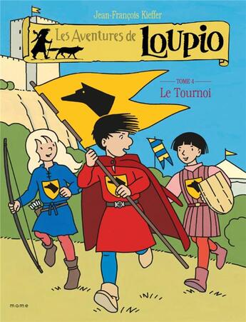 Couverture du livre « Les aventures de Loupio Tome 4 : le tournoi » de Jean-Francois Kieffer aux éditions Mame