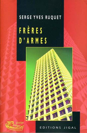 Couverture du livre « Frères d'armes » de Serge-Yves Ruquet aux éditions Jigal