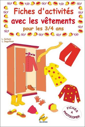 Couverture du livre « Fiches d'activités avec les vêtements 3-4 ans » de Laurence Deguilloux et Linda Carboni aux éditions Ebla