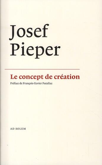 Couverture du livre « Le concept de création » de Josef Pieper aux éditions Ad Solem