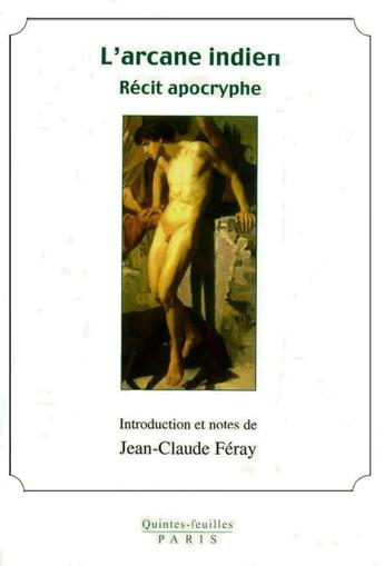 Couverture du livre « L'arcane indien ; récit apocryphe » de Jean-Claude Feray aux éditions Quintes-feuilles