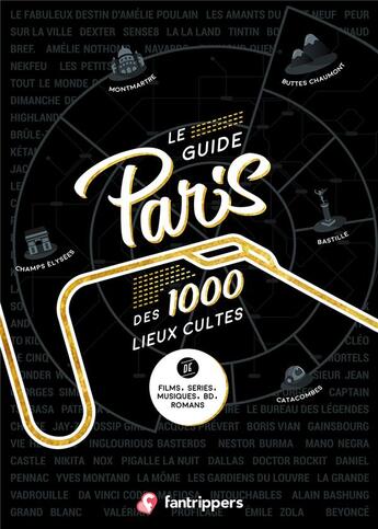 Couverture du livre « Le guide Paris des 1000 lieux cultes de films, series, musiques, bd, romans » de Nicolas Albert et Regis Schneider aux éditions Fantrippers