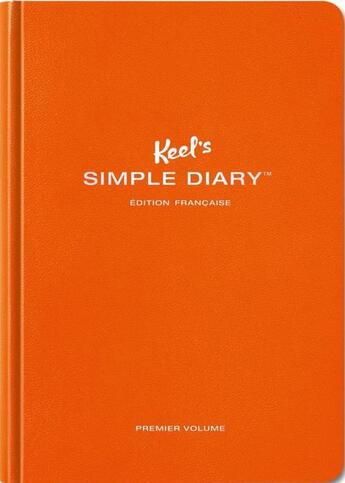 Couverture du livre « Keel's simple diary t.1 ; orange » de Philipp Keel aux éditions Taschen