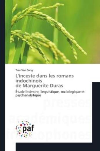 Couverture du livre « L'inceste dans les romans indochinois de Marguerite Duras : Étude littéraire, linguistique, sociologique et psychanalytique » de Tran Van Cong aux éditions Editions Universitaires Europeennes