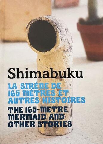 Couverture du livre « La sirene de 165 mètres et autres histoires » de Shimabuku aux éditions Bom Dia Boa Tarde Boa Noite