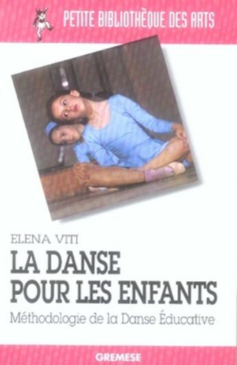 Couverture du livre « La danse pour les enfants. méthodologie de la danse éducative » de Viti E aux éditions Gremese