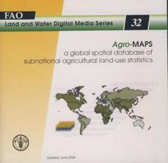 Couverture du livre « Agro-maps. a global spatial database of subnational agricultural land-use statistics (land and water » de  aux éditions Fao