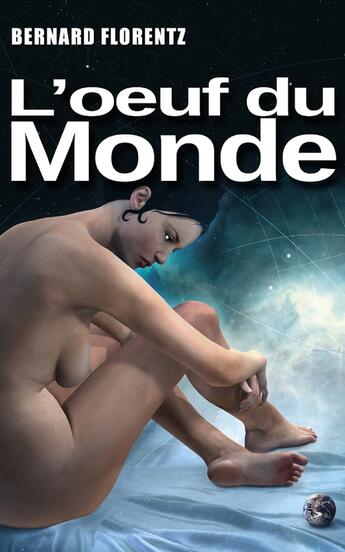 Couverture du livre « L'OEuf du monde » de Bernard Florentz aux éditions Librinova