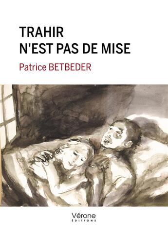 Couverture du livre « Trahir n'est pas de mise » de Patrice Betbeder aux éditions Verone