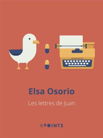 Couverture du livre « Les Lettres de Juan » de Elsa Osorio aux éditions Epoints
