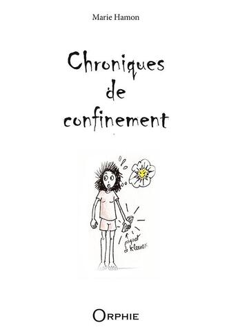 Couverture du livre « Chroniques de confinement » de Marie Hamon aux éditions Orphie