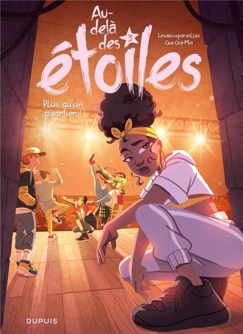 Couverture du livre « Au-delà des étoiles Tome 3 : plus qu'un quartier ! » de Cee Cee Mia et Lesdeuxpareilles aux éditions Dupuis