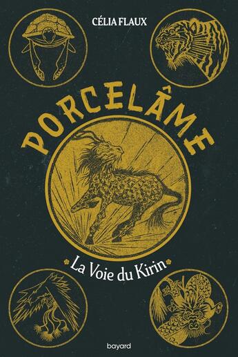 Couverture du livre « Porcelâme Tome 1 : la voie du Kirin » de Celia Flaux aux éditions Bayard Jeunesse