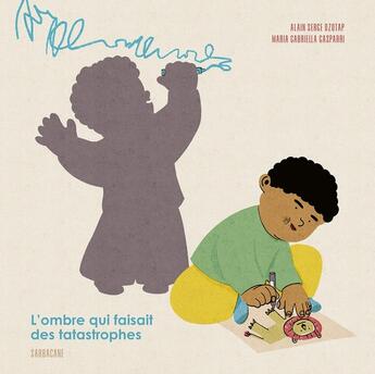 Couverture du livre « L'ombre qui faisait des tatastrophes » de Alain Serge Dzotap et Maria Gabriella Gasparri aux éditions Sarbacane