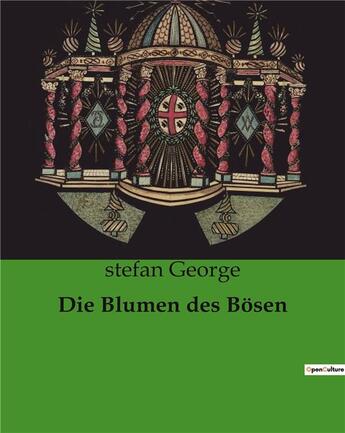 Couverture du livre « Die Blumen des Bosen » de Stefan George aux éditions Culturea