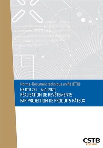 Couverture du livre « NF DTU 27.2 ; réalisation de revêtements par projection de produits pateux » de Cstb aux éditions Cstb