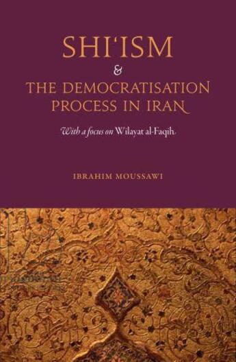 Couverture du livre « Shi'ism and the Democratisation Process in Iran » de Moussawi Ibrahim aux éditions Saqi Books Digital