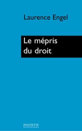 Couverture du livre « Le mépris du droit » de Laurence Engel aux éditions Hachette Litteratures