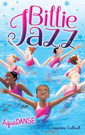 Couverture du livre « Billie Jazz Tome 8 : aquadanse » de Genevieve Guilbault aux éditions Hachette Romans