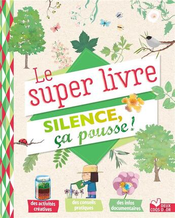 Couverture du livre « Le super livre silence, ça pousse ! » de  aux éditions Deux Coqs D'or