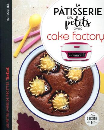 Couverture du livre « La pâtisserie des petits avec cake factory » de Delphine Amar-Constantini et Juliette Lalbaltry aux éditions Dessain Et Tolra