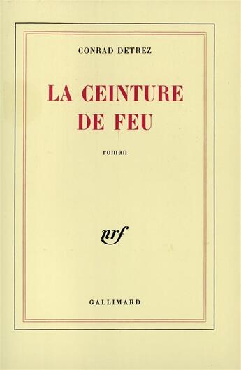 Couverture du livre « La ceinture de feu » de Conrad Detrez aux éditions Gallimard