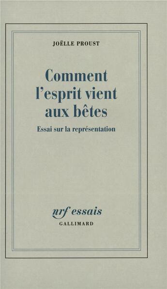 Couverture du livre « Comment l'esprit vient aux betes - essai sur la representation » de Joëlle Proust aux éditions Gallimard