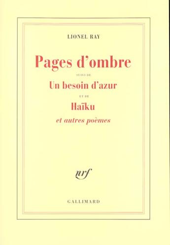 Couverture du livre « Pages d'ombre/Un besoin d'azur/Haïku et autres poèmes » de Lionel Ray aux éditions Gallimard