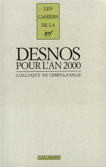 Couverture du livre « Les cahiers de la NRF ; Robert Desnos pour l'an 2000 » de  aux éditions Gallimard