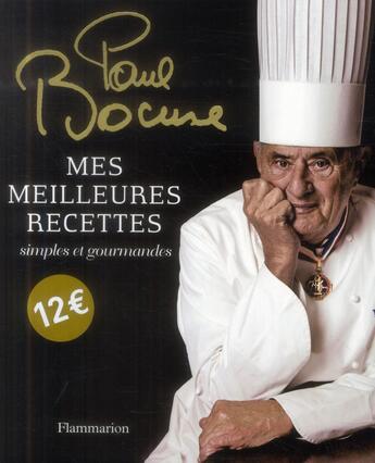 Couverture du livre « Mes meilleures recettes simples et gourmandes » de Paul Bocuse aux éditions Flammarion