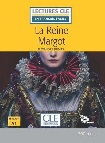 Couverture du livre « La reine Margot ; niveau A1 » de Alexandre Dumas aux éditions Cle International