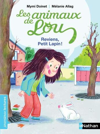 Couverture du livre « Les animaux de Lou : reviens, Petit Lapin ! » de Melanie Allag et Mymi Doinet aux éditions Nathan