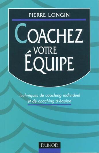 Couverture du livre « Coachez Votre Equipe » de Longin aux éditions Dunod