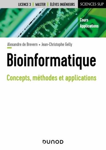 Couverture du livre « Bioinformatique : concepts, méthodes et applications » de Alexandre De Brevern et Jean-Christophe Gelly aux éditions Dunod