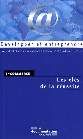 Couverture du livre « E-commerce ; les clés de la réussite » de  aux éditions Documentation Francaise