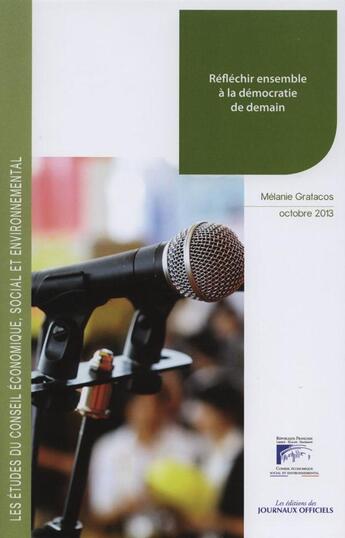 Couverture du livre « Réfléchir ensemble à la démocratie de demain » de Melanie Gratacos aux éditions Direction Des Journaux Officiels